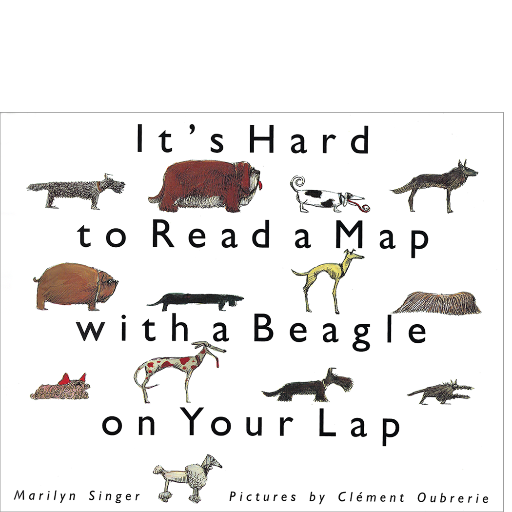 It's Hard to Read a Map with a Beagle on Your Lap